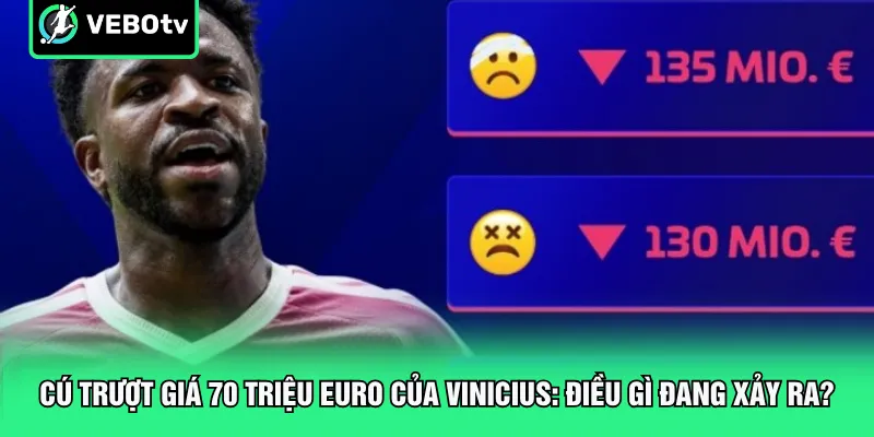 Cú Trượt Giá 70 Triệu Euro Của Vinicius Điều Gì Đang Xảy Ra