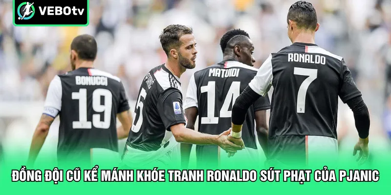 Đồng đội cũ kể mánh khóe tranh Ronaldo sút phạt của Pjanic