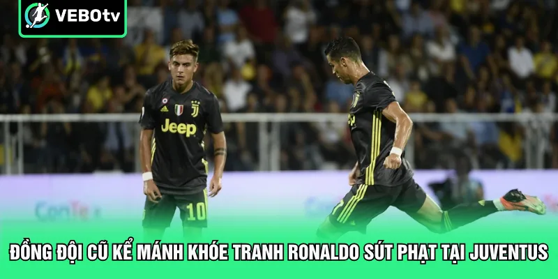 Đồng đội cũ kể mánh khóe tranh Ronaldo sút phạt tại Juventus