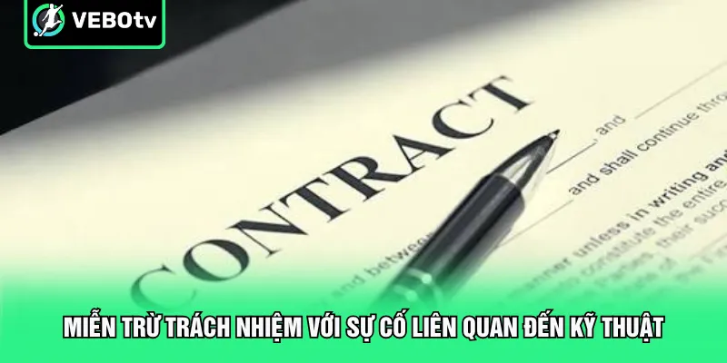 Miễn trừ trách nhiệm với sự cố liên quan đến kỹ thuật