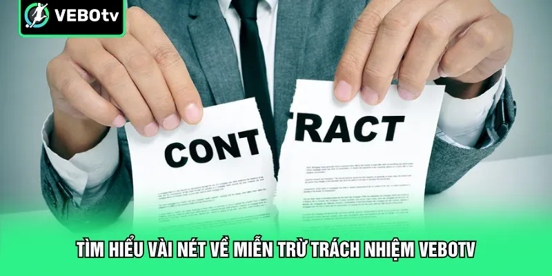 Tìm hiểu vài nét về miễn trừ trách nhiệm VeboTV